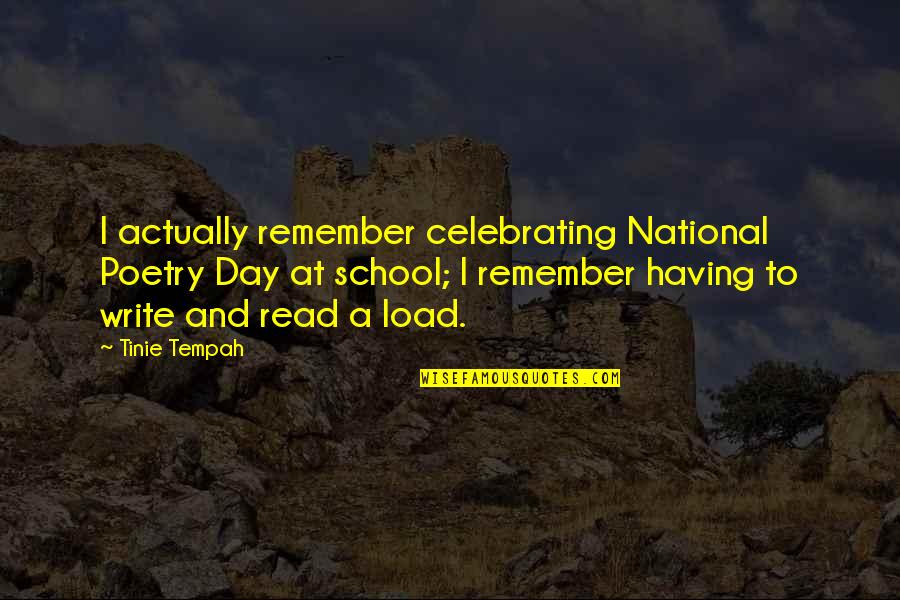 Nalaire Quotes By Tinie Tempah: I actually remember celebrating National Poetry Day at