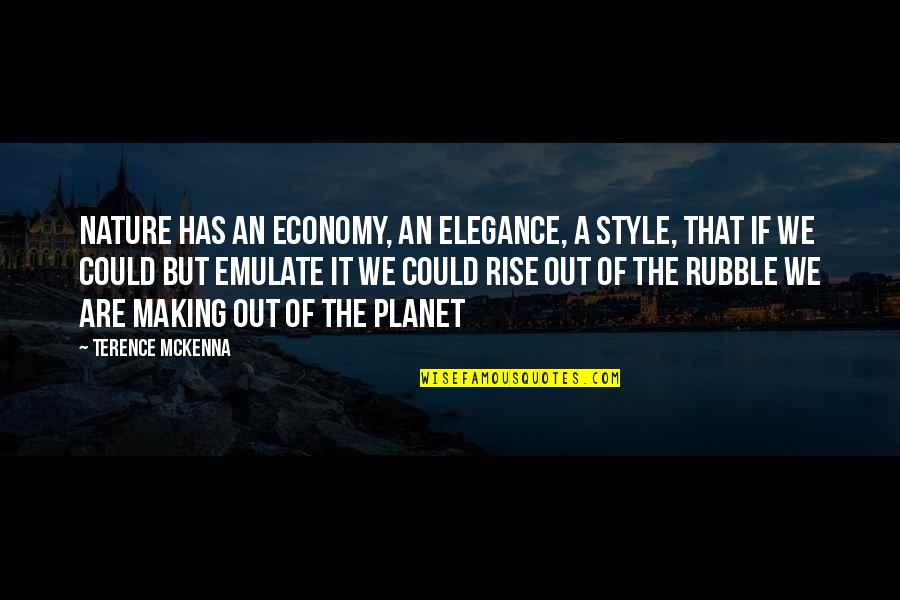 Nalgene Replacement Quotes By Terence McKenna: Nature has an economy, an elegance, a style,