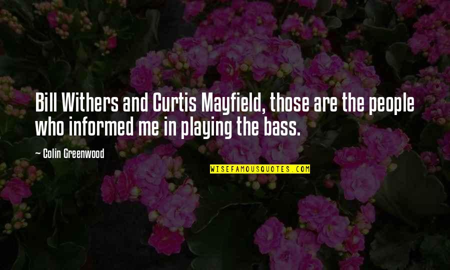Nalita Murgatroyd Quotes By Colin Greenwood: Bill Withers and Curtis Mayfield, those are the