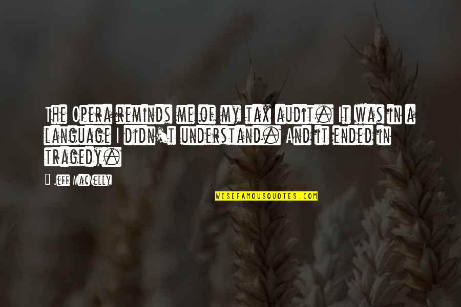 Namal University Quotes By Jeff MacNelly: The Opera reminds me of my tax audit. Namal University Quotes By Jeff MacNelly: The Opera reminds me of my tax audit.