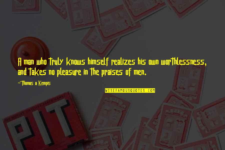 Namatjira Albert Quotes By Thomas A Kempis: A man who truly knows himself realizes his