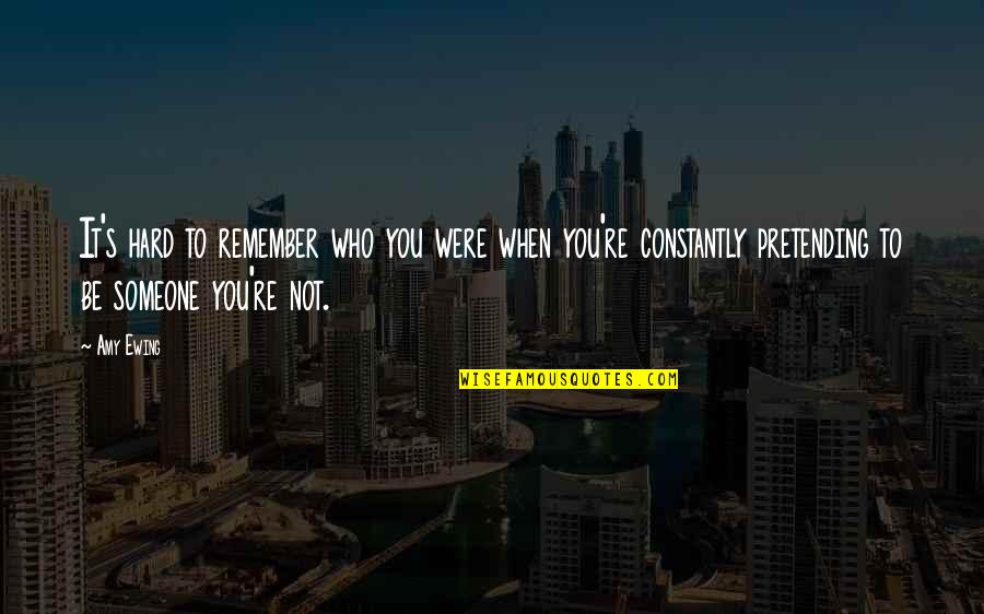Namatovu Sarah Quotes By Amy Ewing: It's hard to remember who you were when