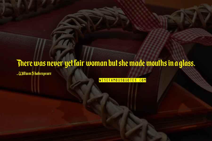 Namazi I Sabahut Quotes By William Shakespeare: There was never yet fair woman but she