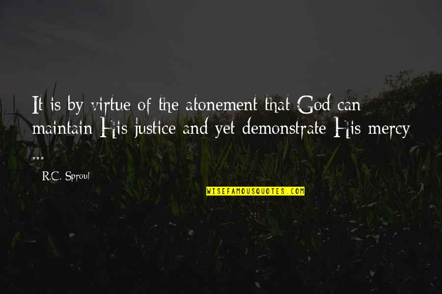Namb Quotes By R.C. Sproul: It is by virtue of the atonement that
