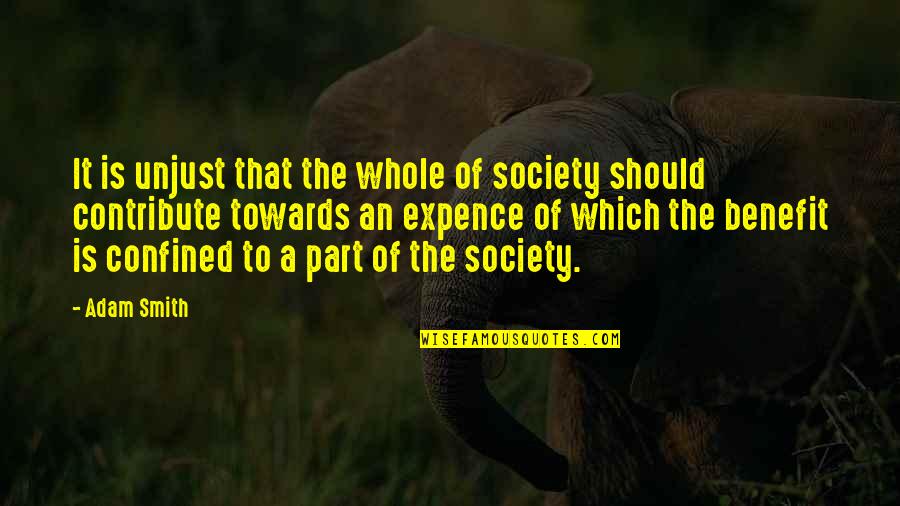 Nambitha Ntshoko Quotes By Adam Smith: It is unjust that the whole of society Nambitha Ntshoko Quotes By Adam Smith: It is unjust that the whole of society
