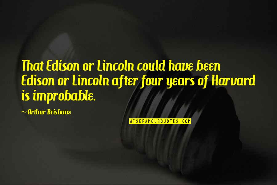 Namboodiripad Quotes By Arthur Brisbane: That Edison or Lincoln could have been Edison Namboodiripad Quotes By Arthur Brisbane: That Edison or Lincoln could have been Edison