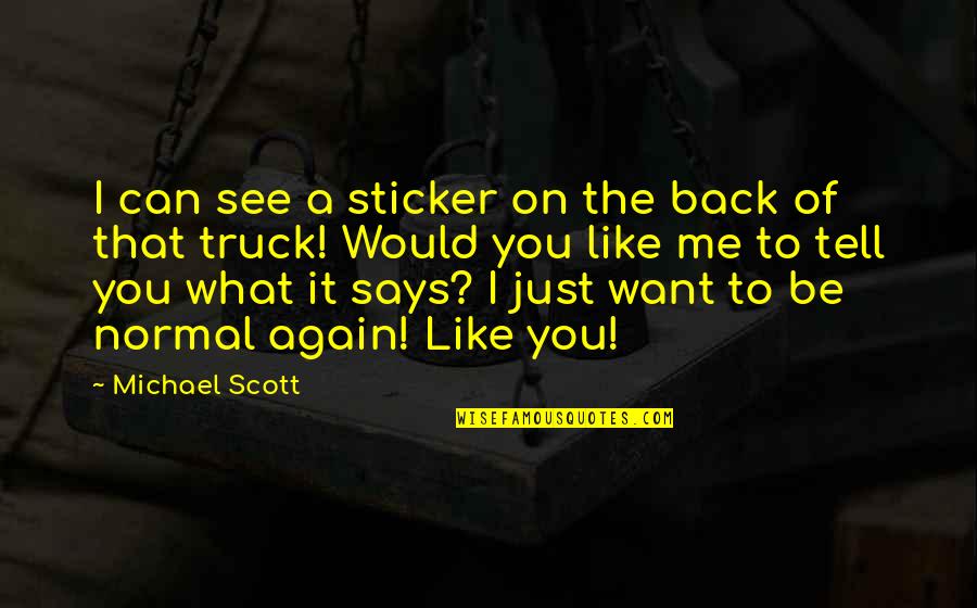 Namboodiris Quotes By Michael Scott: I can see a sticker on the back Namboodiris Quotes By Michael Scott: I can see a sticker on the back