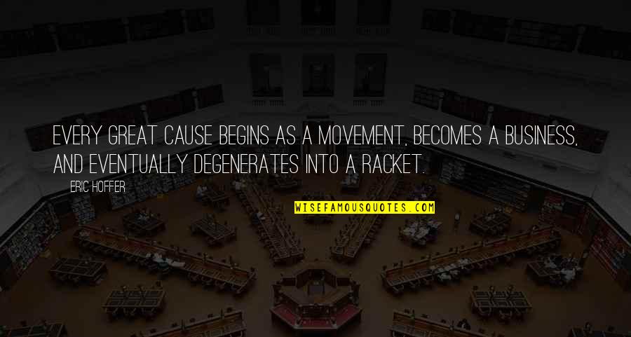 Name Ashley Quotes By Eric Hoffer: Every great cause begins as a movement, becomes Name Ashley Quotes By Eric Hoffer: Every great cause begins as a movement, becomes