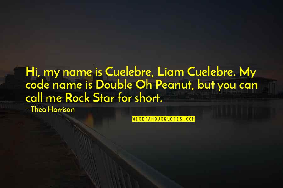 Name Call Quotes By Thea Harrison: Hi, my name is Cuelebre, Liam Cuelebre. My