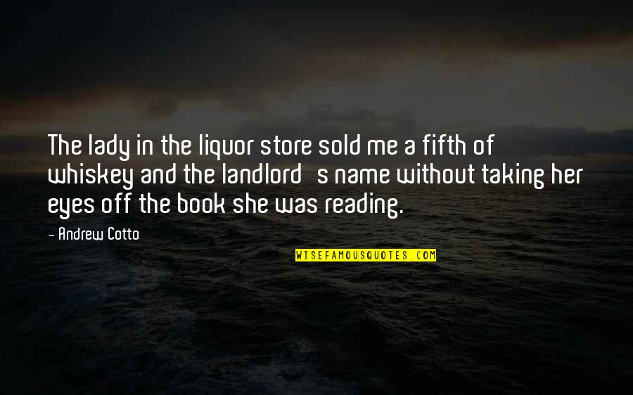 Name That Book Quotes By Andrew Cotto: The lady in the liquor store sold me