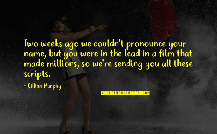 Name That Film Quotes By Cillian Murphy: Two weeks ago we couldn't pronounce your name, Name That Film Quotes By Cillian Murphy: Two weeks ago we couldn't pronounce your name,
