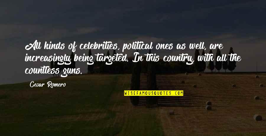 Nameeta Bidkar Quotes By Cesar Romero: All kinds of celebrities, political ones as well,
