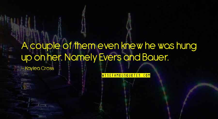 Namely Quotes By Kaylea Cross: A couple of them even knew he was
