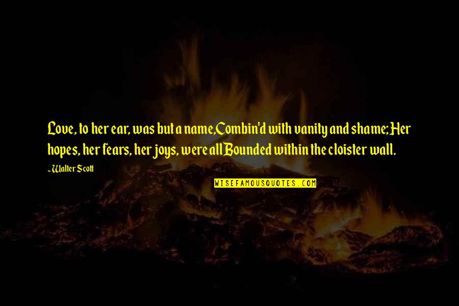 Names And Love Quotes By Walter Scott: Love, to her ear, was but a name,Combin'd Names And Love Quotes By Walter Scott: Love, to her ear, was but a name,Combin'd