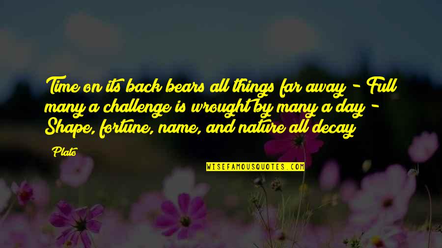 Names Day Quotes By Plato: Time on its back bears all things far