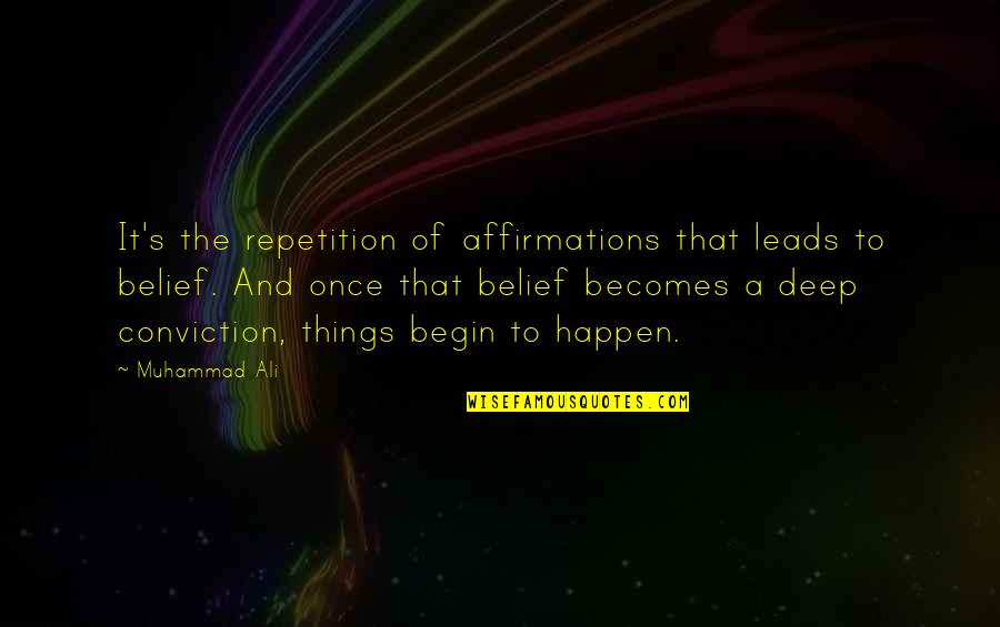 Names Quotes Quotes By Muhammad Ali: It's the repetition of affirmations that leads to