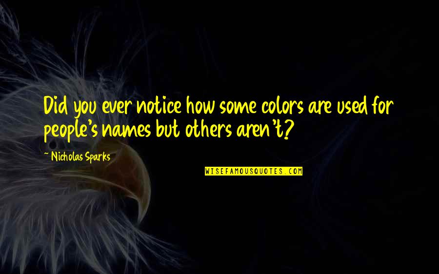 Names Used In Quotes By Nicholas Sparks: Did you ever notice how some colors are