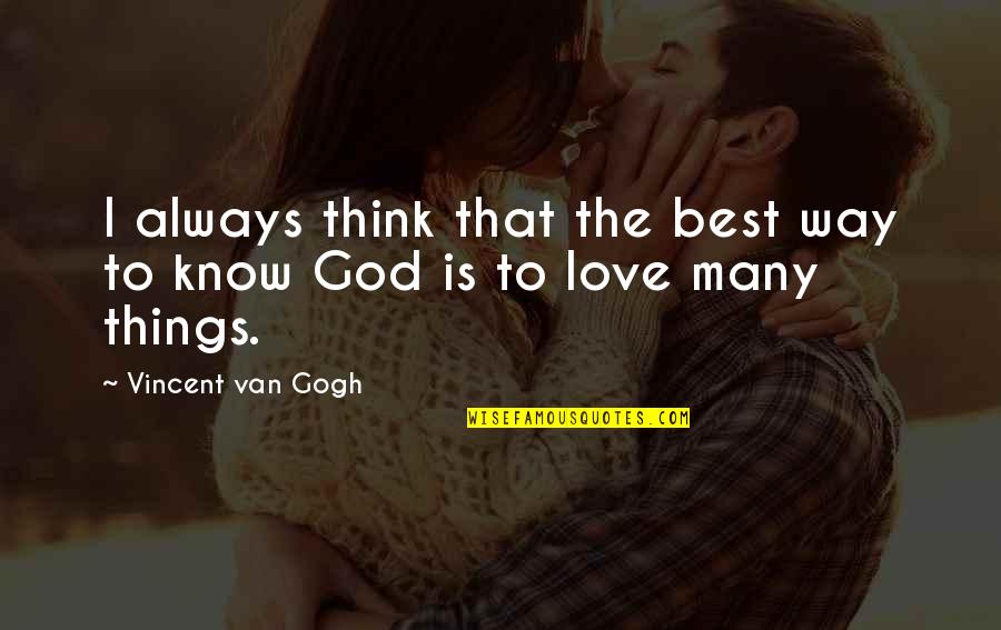 Namuslu Quotes By Vincent Van Gogh: I always think that the best way to