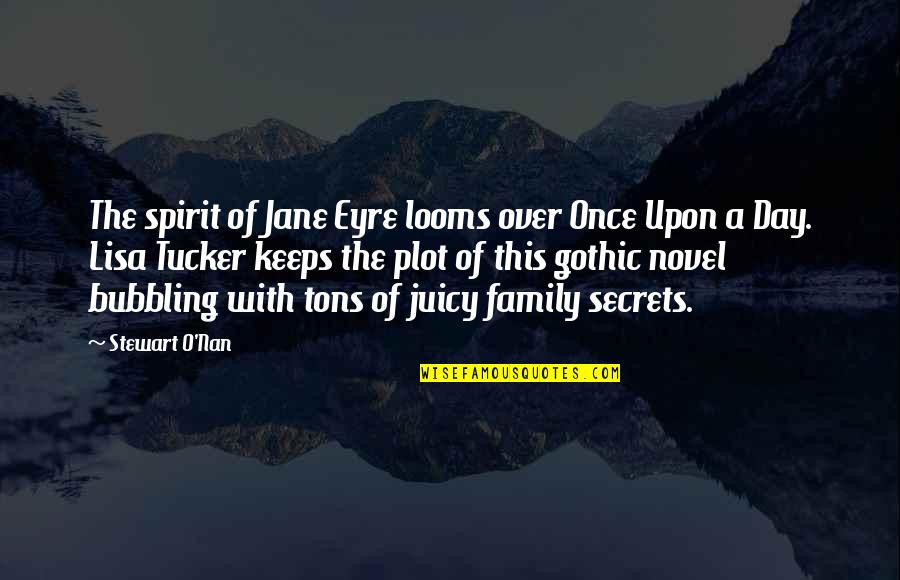 Nan Quotes By Stewart O'Nan: The spirit of Jane Eyre looms over Once