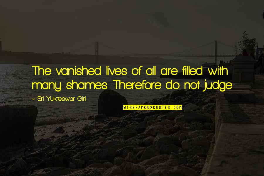 Nana And Grand Daughters Quotes By Sri Yukteswar Giri: The vanished lives of all are filled with Nana And Grand Daughters Quotes By Sri Yukteswar Giri: The vanished lives of all are filled with