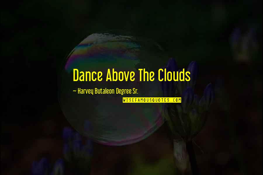 Nana Peter Pan Quotes By Harvey Butaleon Degree Sr.: Dance Above The Clouds Nana Peter Pan Quotes By Harvey Butaleon Degree Sr.: Dance Above The Clouds