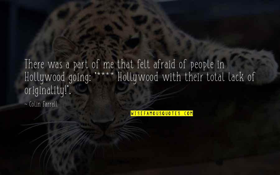 Nanabah Foster Quotes By Colin Farrell: There was a part of me that felt Nanabah Foster Quotes By Colin Farrell: There was a part of me that felt