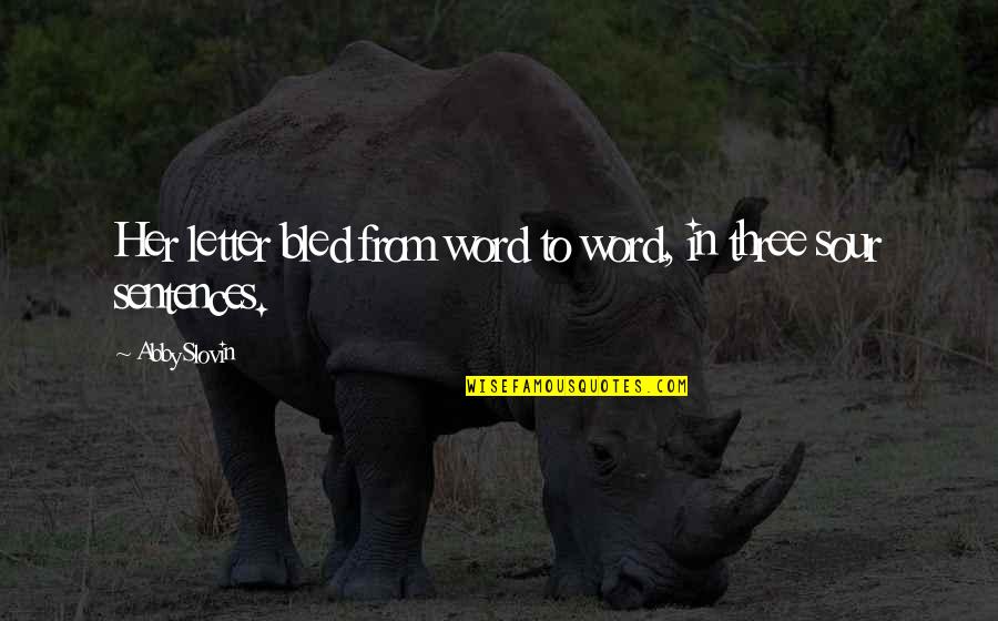 Nanaia Conan Quotes By Abby Slovin: Her letter bled from word to word, in
