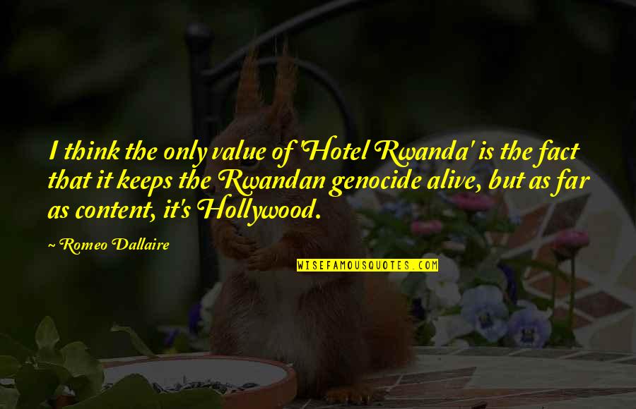 Nanami Jujutsu Kaisen Quotes By Romeo Dallaire: I think the only value of 'Hotel Rwanda'