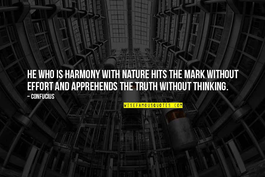 Nanamica Quotes By Confucius: He who is harmony with Nature hits the