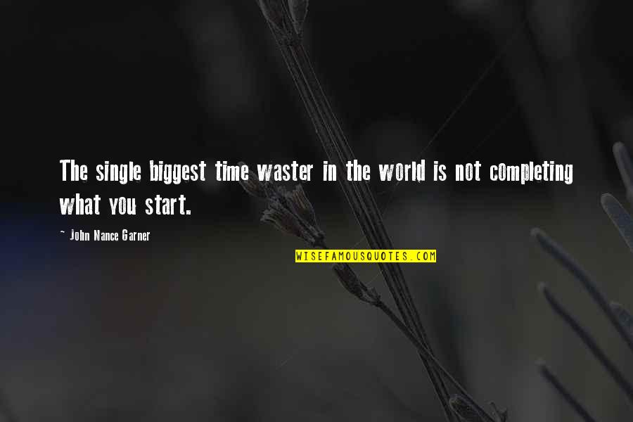 Nance Quotes By John Nance Garner: The single biggest time waster in the world Nance Quotes By John Nance Garner: The single biggest time waster in the world