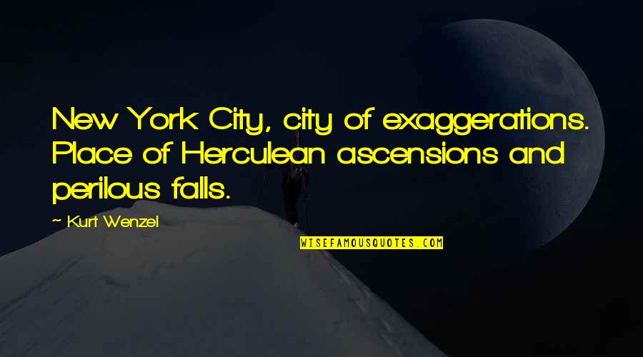 Nancee Sorenson Quotes By Kurt Wenzel: New York City, city of exaggerations. Place of