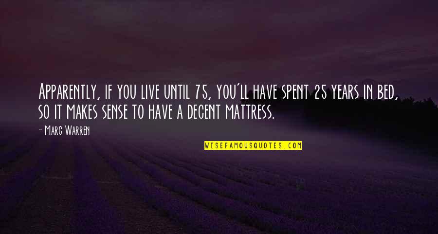 Nancy Lancaster Quotes By Marc Warren: Apparently, if you live until 75, you'll have