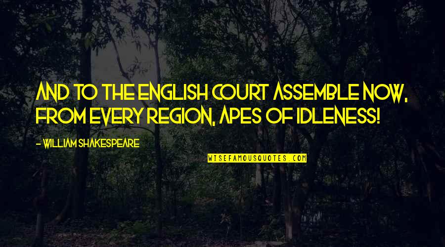 Nander Pitty Quotes By William Shakespeare: And to the English court assemble now, From Nander Pitty Quotes By William Shakespeare: And to the English court assemble now, From