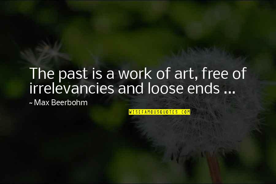 Nandha Engineering Quotes By Max Beerbohm: The past is a work of art, free