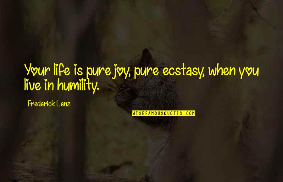 Nandini Nayek Quotes By Frederick Lenz: Your life is pure joy, pure ecstasy, when