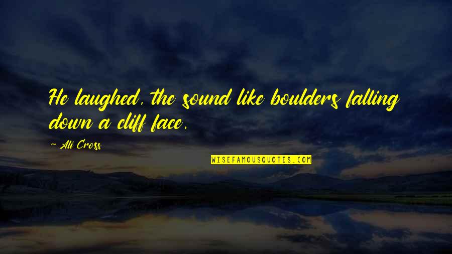 Nandito Lang Ako Lyrics Quotes By Ali Cross: He laughed, the sound like boulders falling down