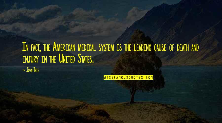 Nang Iniwan Sa Ere Quotes By John Thie: In fact, the American medical system is the