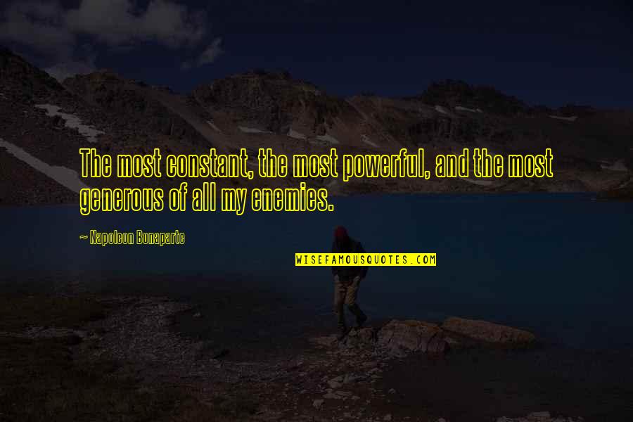 Nangor Quotes By Napoleon Bonaparte: The most constant, the most powerful, and the Nangor Quotes By Napoleon Bonaparte: The most constant, the most powerful, and the