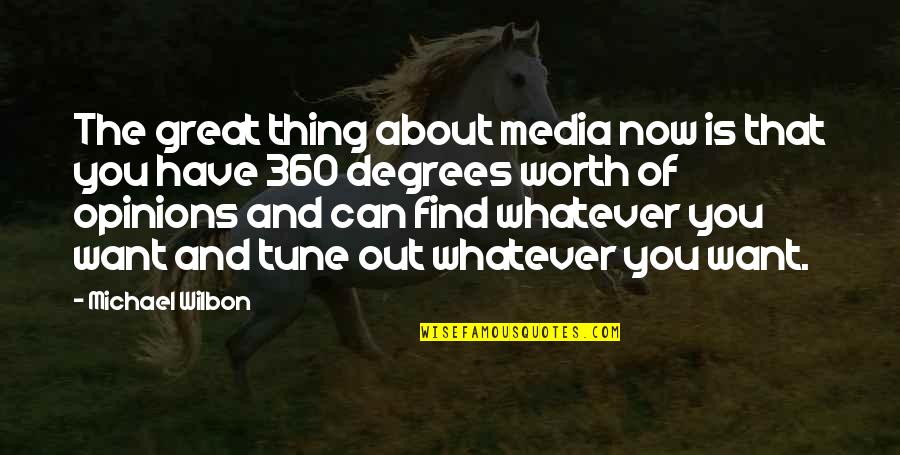 Nanik Kristian Quotes By Michael Wilbon: The great thing about media now is that Nanik Kristian Quotes By Michael Wilbon: The great thing about media now is that
