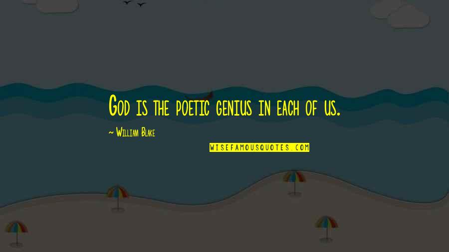 Nanishka Cream Quotes By William Blake: God is the poetic genius in each of Nanishka Cream Quotes By William Blake: God is the poetic genius in each of