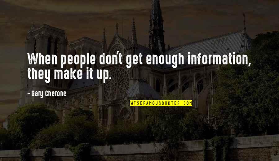 Nanliligaw Na Quotes By Gary Cherone: When people don't get enough information, they make