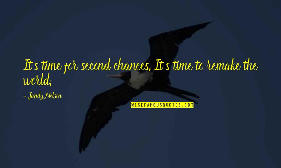 Nannette Hammond Quotes By Jandy Nelson: It's time for second chances. It's time to