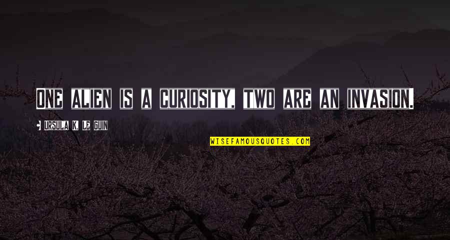 Nannie Helen Burroughs Quotes By Ursula K. Le Guin: One alien is a curiosity, two are an
