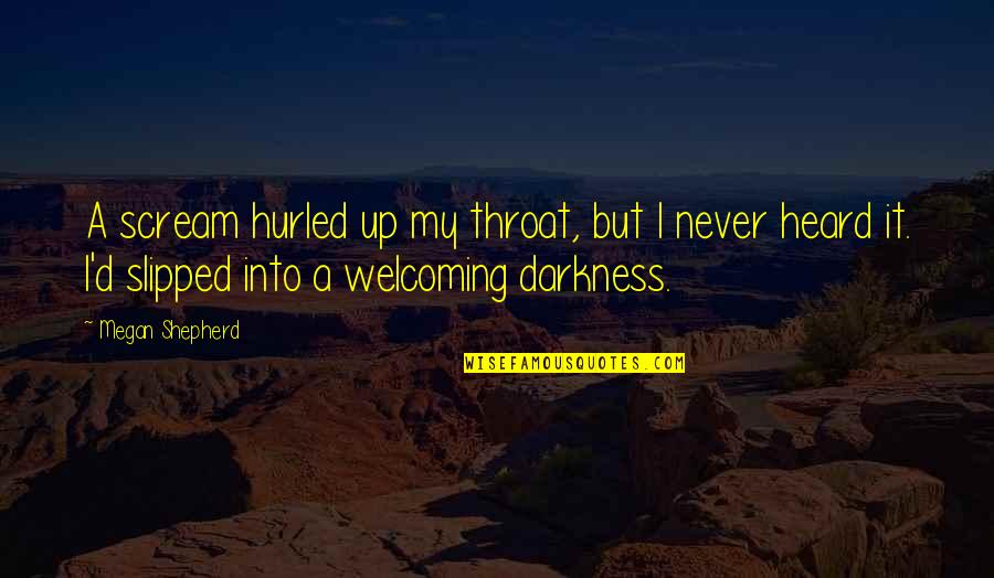 Nanny And Poppy Quotes By Megan Shepherd: A scream hurled up my throat, but I Nanny And Poppy Quotes By Megan Shepherd: A scream hurled up my throat, but I
