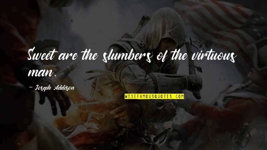 Nanoneedle Quotes By Joseph Addison: Sweet are the slumbers of the virtuous man. Nanoneedle Quotes By Joseph Addison: Sweet are the slumbers of the virtuous man.
