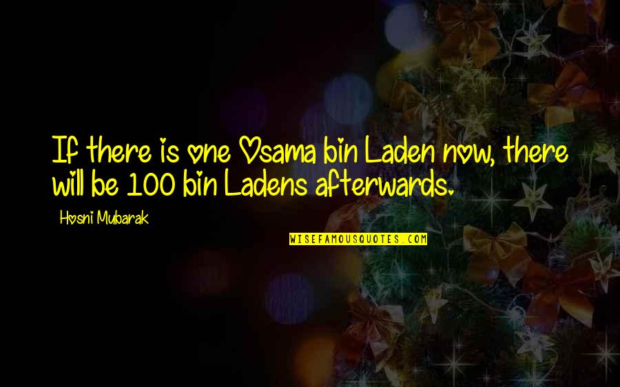 Nanorobots Today Quotes By Hosni Mubarak: If there is one Osama bin Laden now,