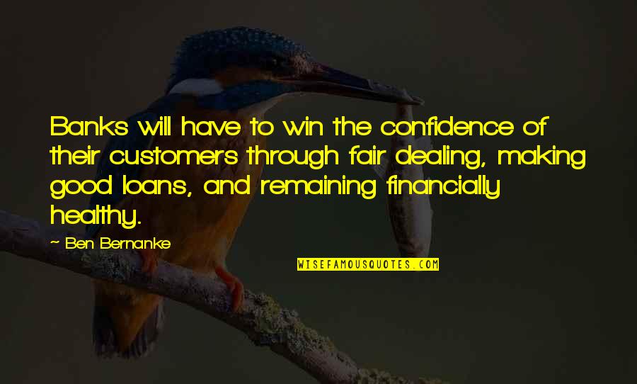 Nanotechnological Transjector Quotes By Ben Bernanke: Banks will have to win the confidence of