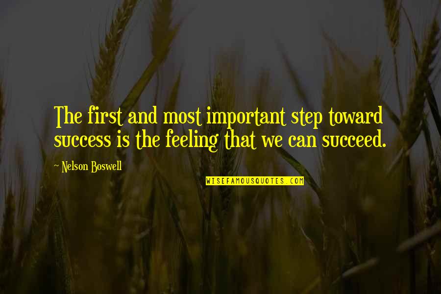 Nanotechnology Future Quotes By Nelson Boswell: The first and most important step toward success