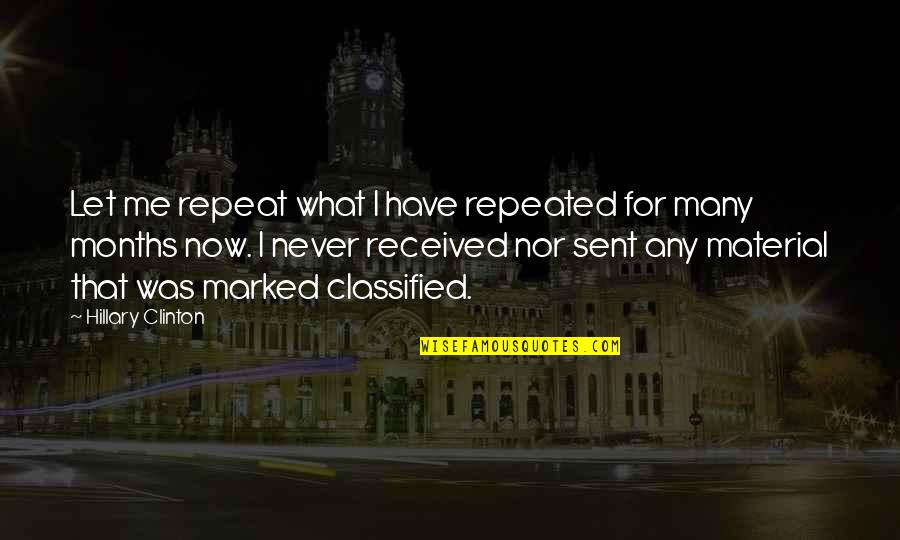 Nantes Pronunciation Quotes By Hillary Clinton: Let me repeat what I have repeated for Nantes Pronunciation Quotes By Hillary Clinton: Let me repeat what I have repeated for
