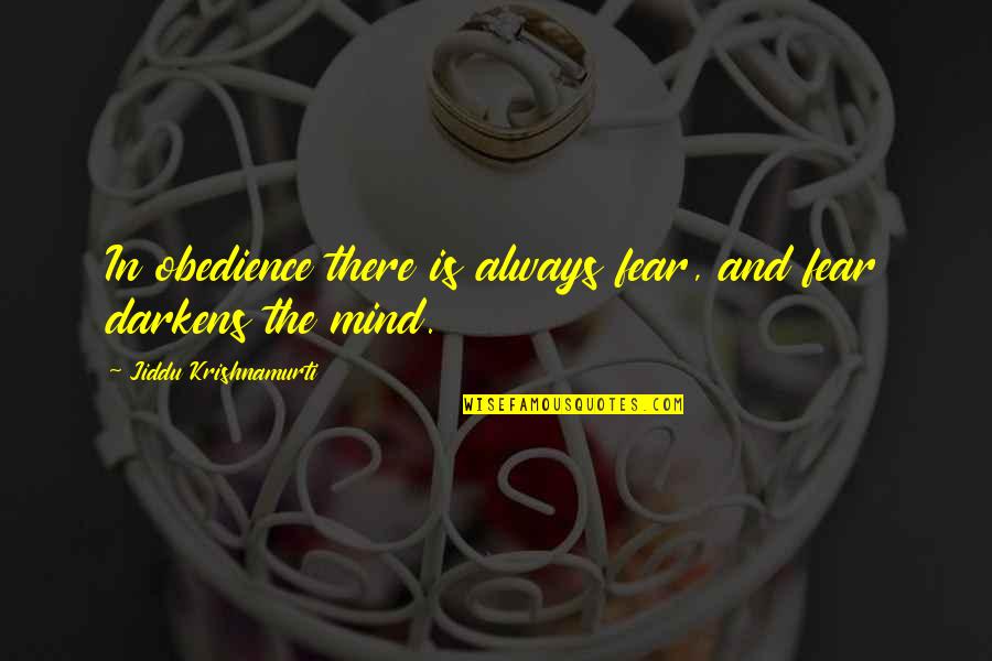 Nantia Kilchers First Wife Quotes By Jiddu Krishnamurti: In obedience there is always fear, and fear